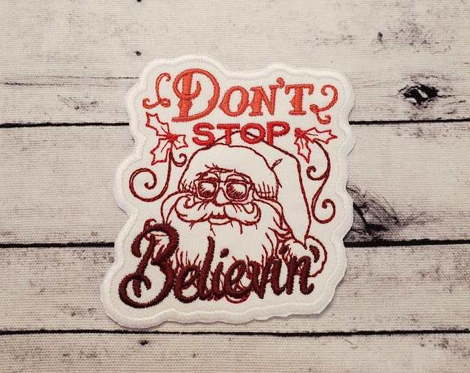 Don't Stop Believing Santa Patch, Embroidered Iron-On Applique