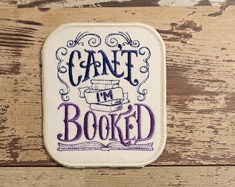 Can't I'm Booked Patch: Embroidered Reading Applique - Made in USA
