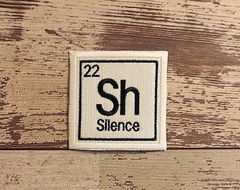 Periodic Silence Patch, Iron on Patch, Sew On Patch, Embroidery, Patch, Applique, Collectable, Made In USA, Handmade, Silence Patch, Peridic