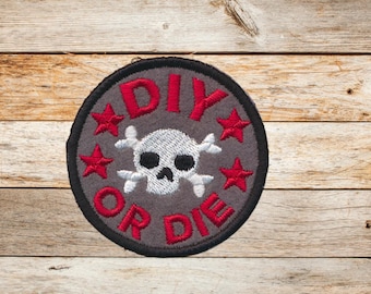 DIY Or Die Patch, Iron on Patch, Sew On Patch, Embroidery, Patch, Applique, Collectable, Made In USA, Handmade