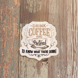 Drink Coffee And Pretend, Iron on Patch, Sew On Patch, Embroidery, Patch, Applique, Collectable, Made In USA, Handmade