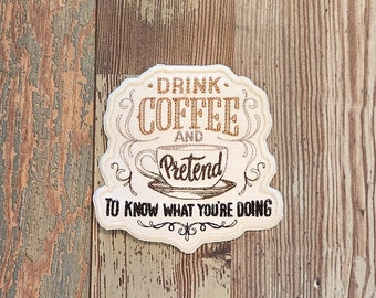 Drink Coffee And Pretend, Iron on Patch, Sew On Patch, Embroidery, Patch, Applique, Collectable, Made In USA, Handmade