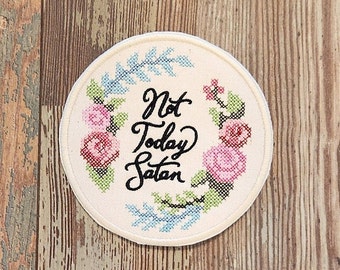 Not Today Satan Patch: Embroidered Applique, Iron On/Sew On, USA Made