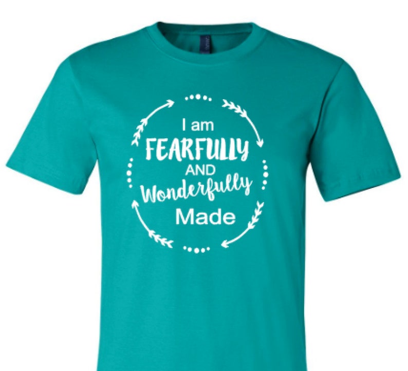I Am Fearfully and Wonderfully Made Tshirt Etsy
