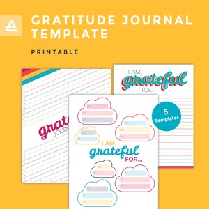 May include: Five printable gratitude journal templates with colorful cloud shapes and lines. The text "I am grateful for..." is featured on the templates.