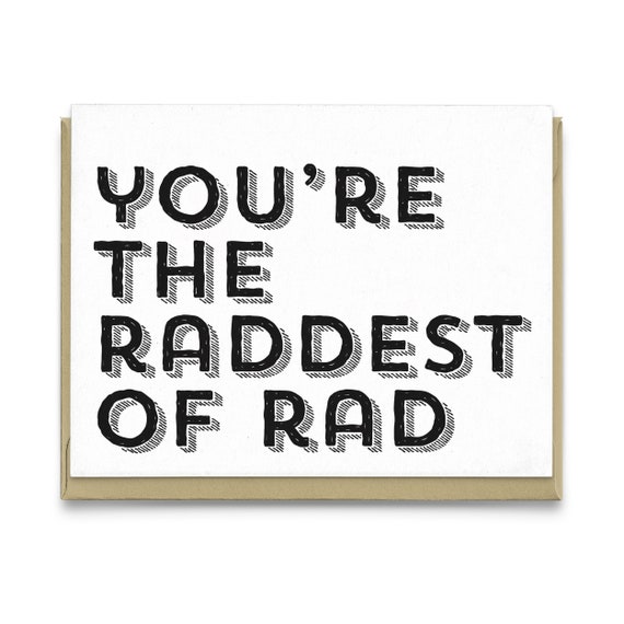 You Re The Raddest Of Rad Greeting Card Awesome Card Etsy