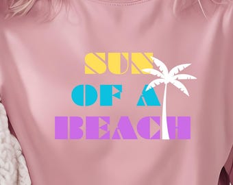 Sun of a Beach T-shirt, Statement Beach Shirt, Comfort Colors Tee, Unhinged Humor T shirt, Funny Summer Shirt, Vacation Vee, Gift for Bestie