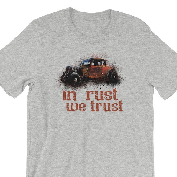 Car Guy Shirt, In Rust We Trust, Men's Rat Rod, Vintage Hot Rods Patina, Custom Vintage Cars, Car Show T-Shirt for Dad