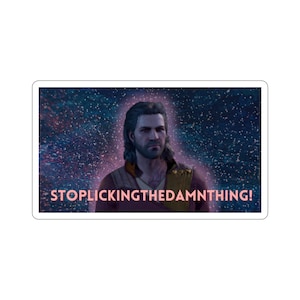 Baldur's Gate 3 BG3 Gale sticker quote - StopLickingTheDamnThing!