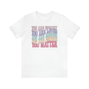 You Are Enough Unisex Jersey Short Sleeve Tee