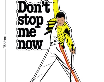 Don’t Stop Me Know Freddie Mercury Sticker