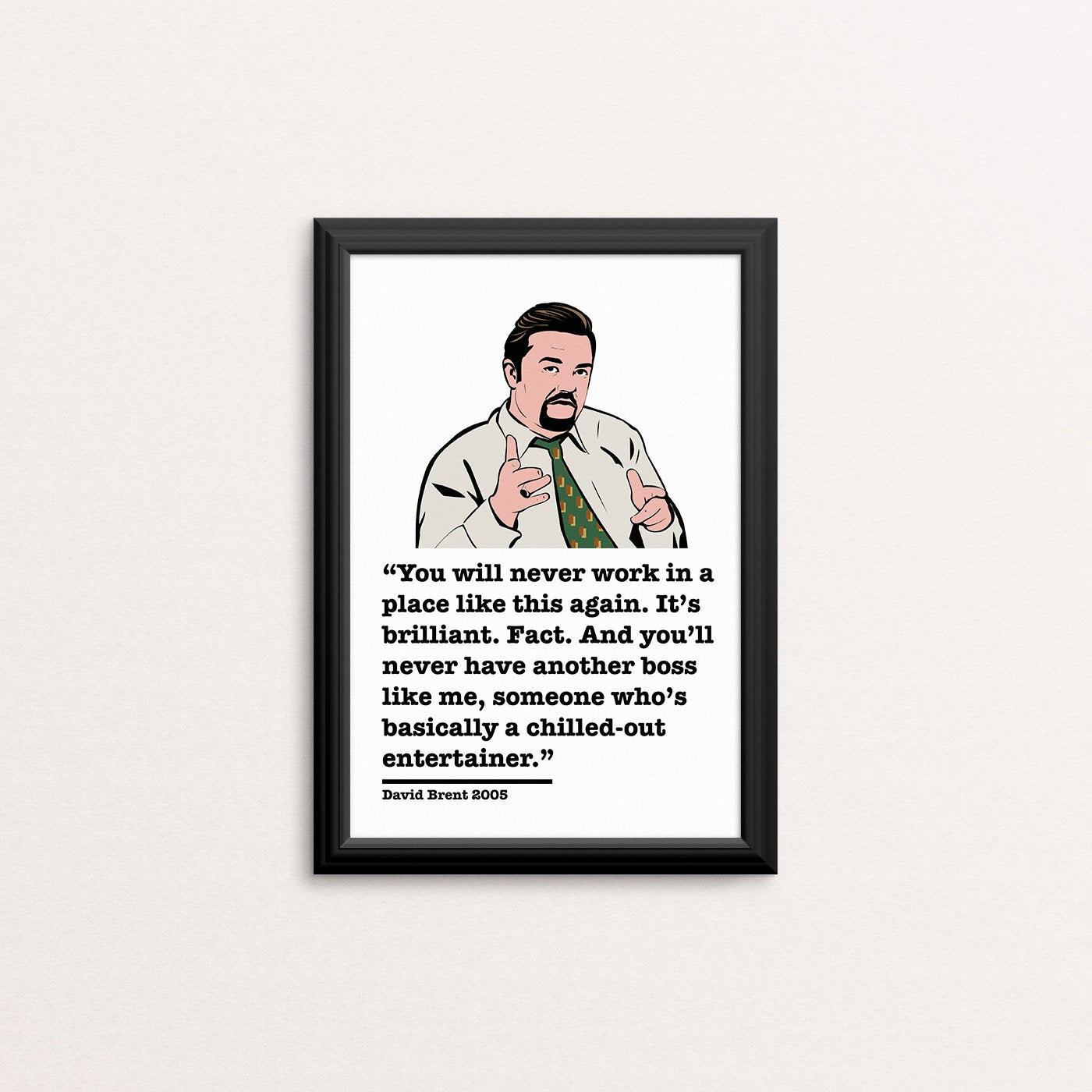 David Brent Office Quote Gift A4 A5 Print - Etsy