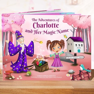 May include: A pink and purple illustrated children's book cover with the title "The Adventures of Charlotte and Her Magic Name". The cover features a girl with pigtails, a wizard, and a house with the word "Home" on it.
