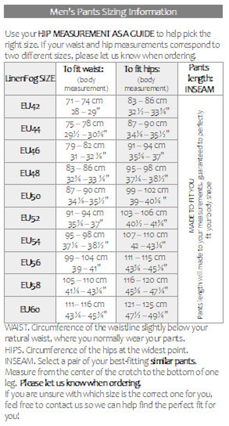 May include: A chart showing men's pants sizing information. The chart includes waist and hip measurements in inches and centimeters, as well as inseam length. The chart is titled "Men's Pants Sizing Information".