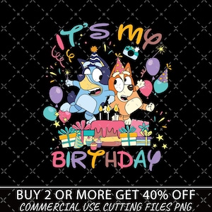 Bluey Birthday SVG PNG, My Birthday Png, Birthday Party Png, Birthday Gifts Png, Happy Birthday Png, Birthday Family Matching, Bluey Number