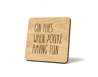 Gin Flies When You're Having Fun, Coaster, Refrigerator Magnet Quote Coaster
