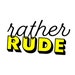 Rather Rude