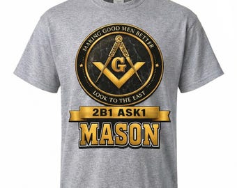 2B1 ASK1 Mason Shirt, Black Gold Masonic Tee, Making Good Men, Square Compass Graphic
