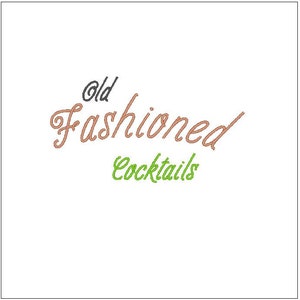 May include: A graphic design with the text "Old Fashioned Cocktails" in a cursive font. The word "Old" is in black, "Fashioned" is in brown, and "Cocktails" is in green.