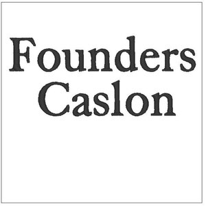 May include: Founders Caslon font name in black text on a white background.