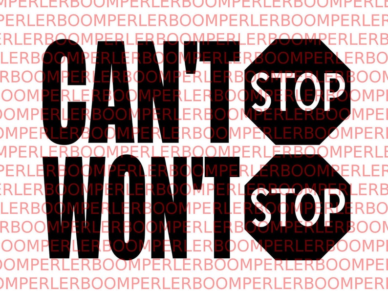 Can't Stop Won't Stop Decal Template SVG File Etsy