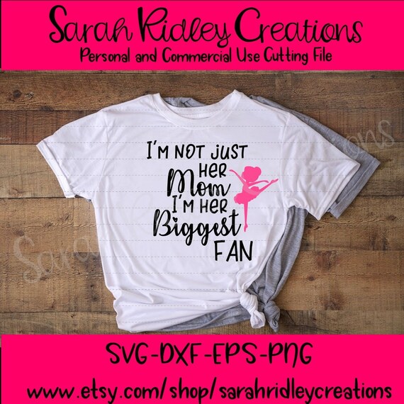 Download Dance Mom Svg Biggest Fan Svg I M Her Biggest Fan Svg Etsy