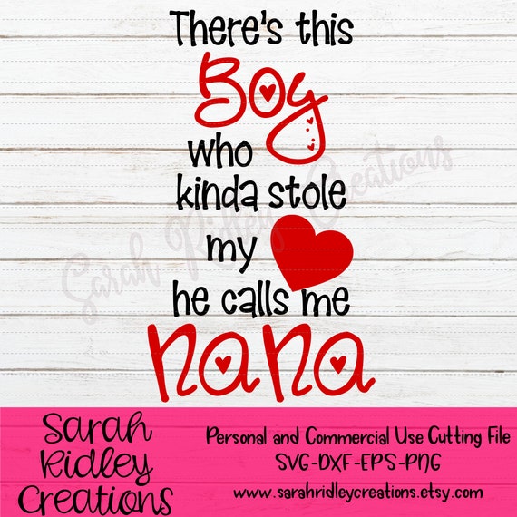 Download Mimi Svg Nana Shirt Love Svg Nana Design There S This Boy Who Kinda Stole My Heart He Calls Me Nana Grandma Svg Nana Svg Grandson Svg Craft Supplies Tools Paper Party