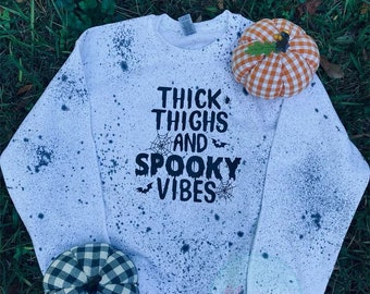 thick thighs and spooky vibes Sweatshirt
