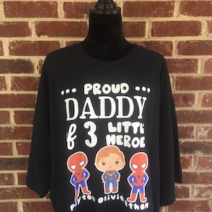 proud daddy/proud daddy of little heroes/super hero shirt/fathers day/fathers day shirt/proud daddy of/little heroes/little heroes shirt