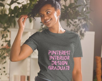 Pinterest Interior Design Graduate: Short-Sleeve Unisex T-Shirt