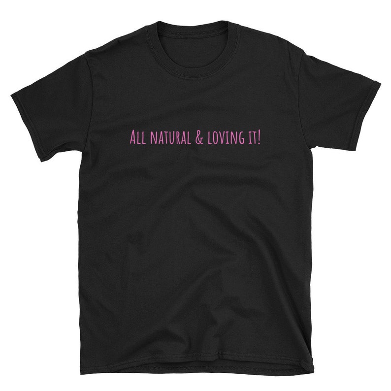 All Natural-Short-Sleeve Unisex T-Shirt image 3