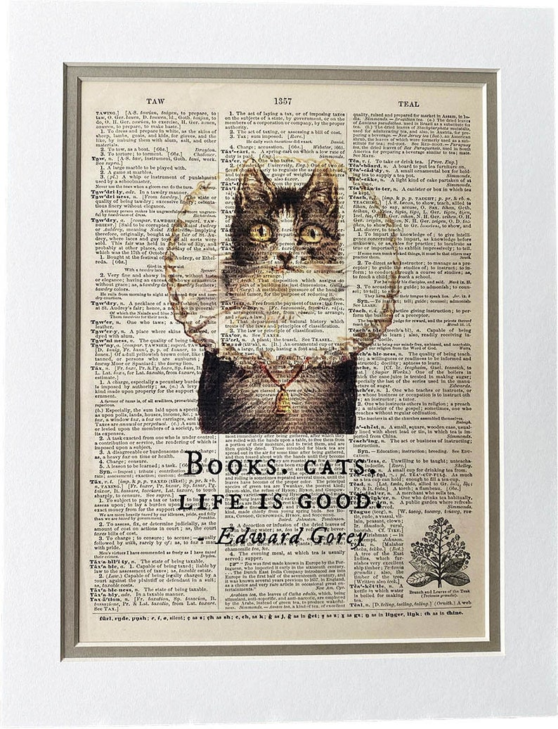 Repurposed Antique Dictionary Page Wall Décor Cat Edward Gorey Quote Books. Cats. Life is good. image 1