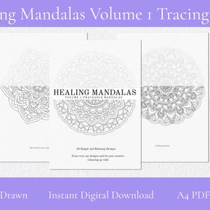 May include: Three white tracing books titled "Healing Mandalas Volume 1 Tracing Book" with intricate black and white mandala designs. The text on the cover reads "Healing Mandalas Volume 1 Traceable Mandalas". The bottom of the image reads "Hand Drawn", "Instant Digital Download", and "A4 PDF File".