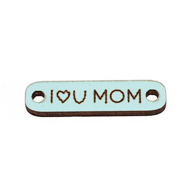 5, 10 ou 20 Connecteur bois "I love you mom" bleu clair 6x24mm (je t'aime maman) (pendentif, intercalaire gravé)