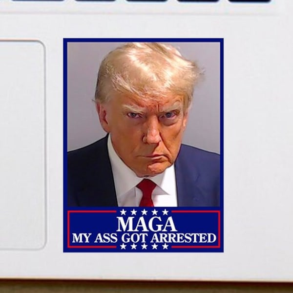 MAGA - My Ass Got Arrested - Anti-Trump 3"x4" Sticker. Anti President Trump, 45 President sticker. FREE SHIPPING!