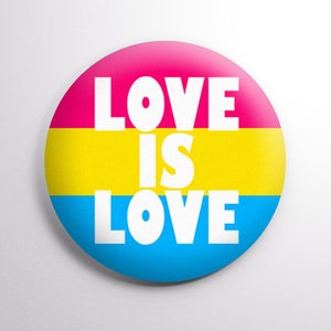 Love is Love - Pansexual Pride Flag Button. Pan LGBTQ Community pin. Available in: 1.25" (32mm) & 2.25" (58mm) Sizes!