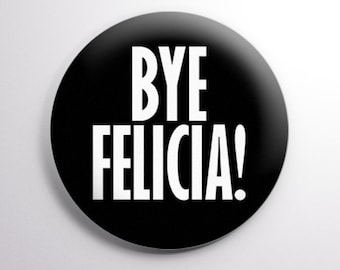 Hej då Felicia! - Generisk rolig - 58 mm knapp. Flera färger tillgängliga!