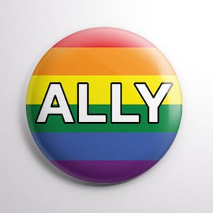 Ally Gay Rainbow Flag - Supporter and Ally of LGBTQ+ Community  -  2.25" (58mm) Button