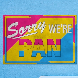 Sorry We&#39;re Pan - LGBTQ + Pansexual Pride Poster. Drucken in mehreren Größen erhältlich!