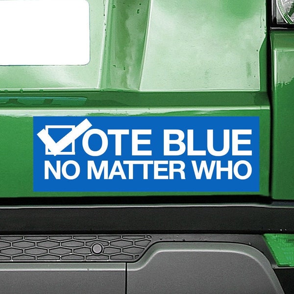 Vote Blue No Matter Who - Political Bumper Sticker. Democratic Party, 2020 Presidential Election (FREE SHIPPING!) 8" Wide x 2" Tall Car Deal