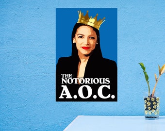 The Notorious AOC - Alexandria Ocasio-Cortez Poster. Political Poster. Print available in multiple sizes!