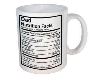 Dad Nutrition Facts - 11oz or 15oz Ceramic Mug. Birthday or Father&#39;s Day Drinkware Gift! Customizable Design Available!