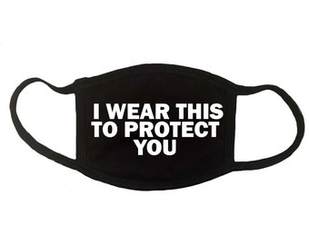 I Wear This to Protect You - Public Health and Safety. 3-Ply Cotton Washable & Reusable Face Cover (READ DESCRIPTION Before Ordering!)