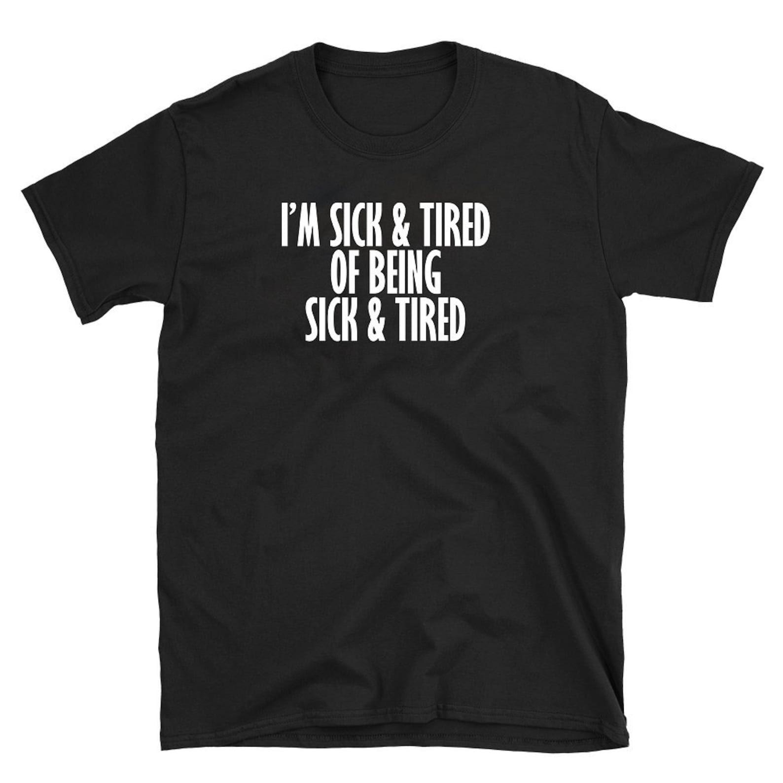 Im Sick And Tired Of My Childhood I'm Sick and Tired of Being Sick and Tired Funny Humor - Etsy