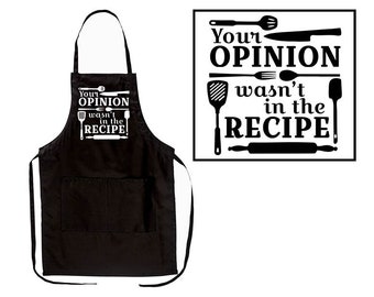 Your Opinion Wasn&#39;t In the Recipe - Funny Two Pocket Cooking Apron Available in Two Colors: Black & Natural (Cream). FREE USA Shipping!