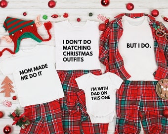 I don't do matching Christmas outfits | family shirts | family Christmas shirts | mommy and me shirts | matching shirts | matching outfits