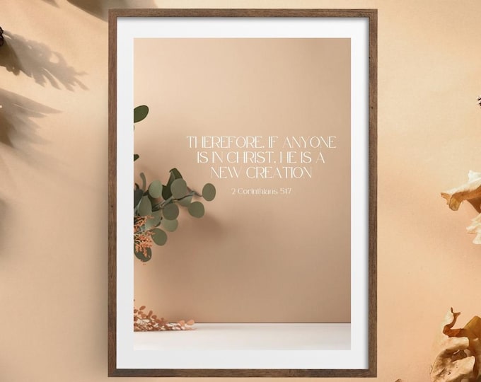Anyone In Christ He Is A New Creation - Wall Art (8.5x11 inches) - PRINT | Home Decor, Office Decor, Room Decor, Decoration, Bible Art