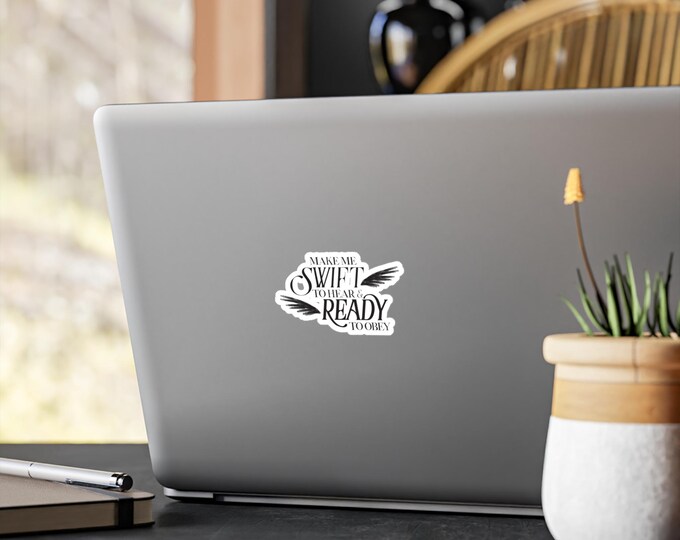 Make Me Swift to Hear & Ready to Obey Sticker | Kiss-Cut Vinyl Decal, Christian Sticker, Bible Inspired Sticker, Christian Prayer