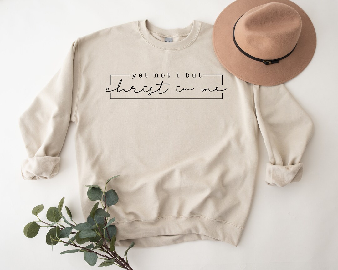 Yet Not I But Christ In Me - Sand Sweatshirt (Limited Time Offer)