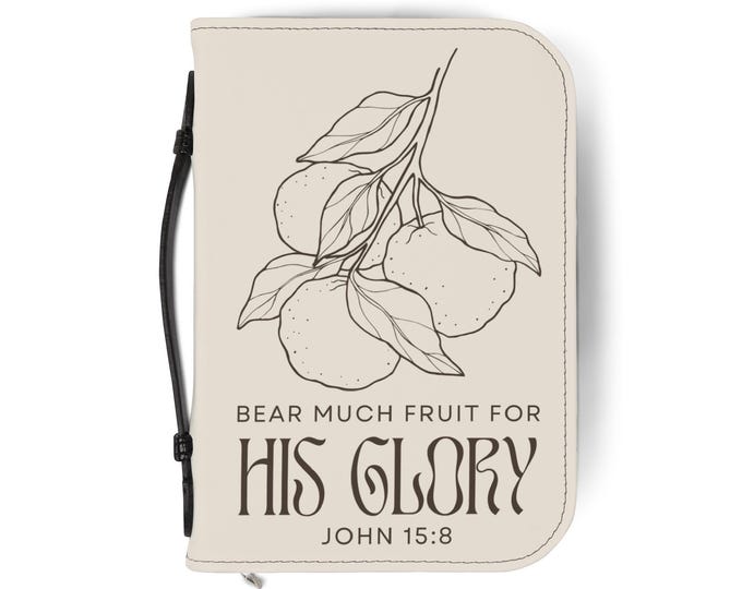 Bear Much Fruit for His Glory Bible Cover for Faithful Believers, Christian Gift, Bible Sleeve, Scripture Holder, Stationery Pouch